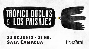 Trópico Duclós y Los Paisajes